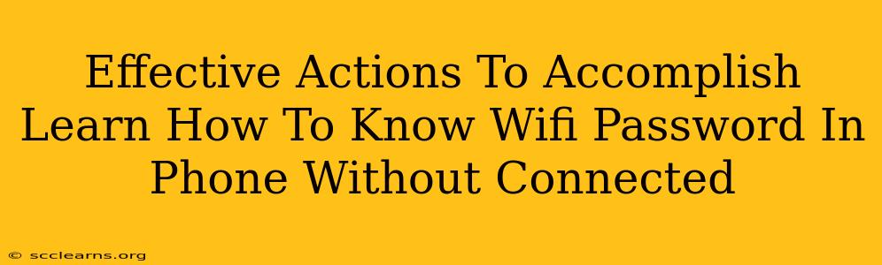 Effective Actions To Accomplish Learn How To Know Wifi Password In Phone Without Connected