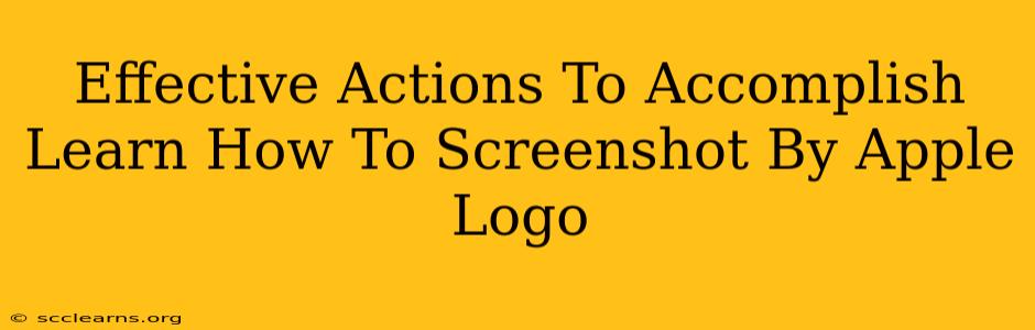 Effective Actions To Accomplish Learn How To Screenshot By Apple Logo