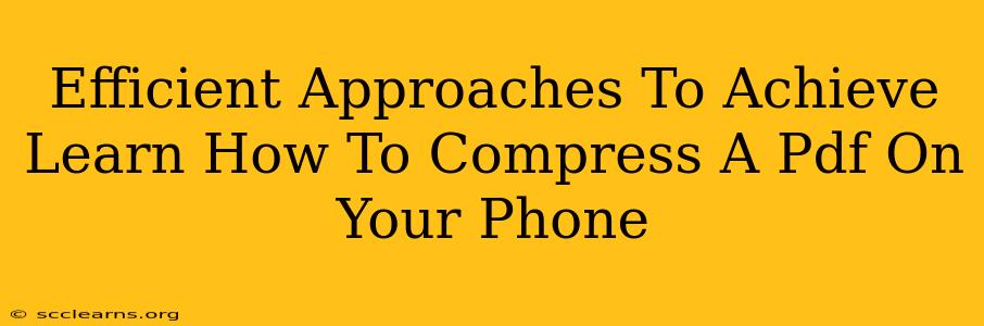 Efficient Approaches To Achieve Learn How To Compress A Pdf On Your Phone