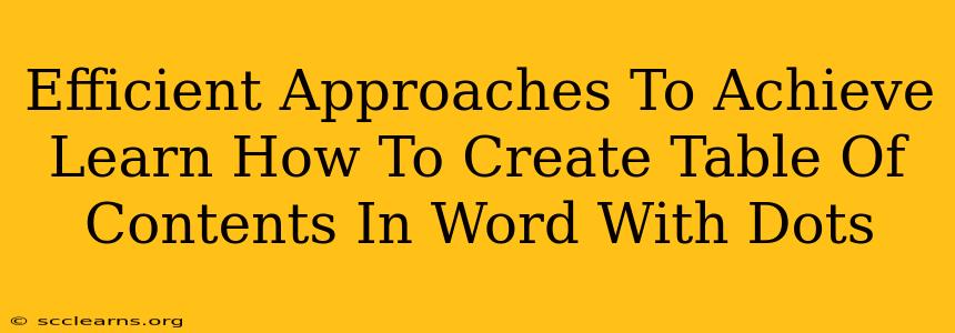 Efficient Approaches To Achieve Learn How To Create Table Of Contents In Word With Dots