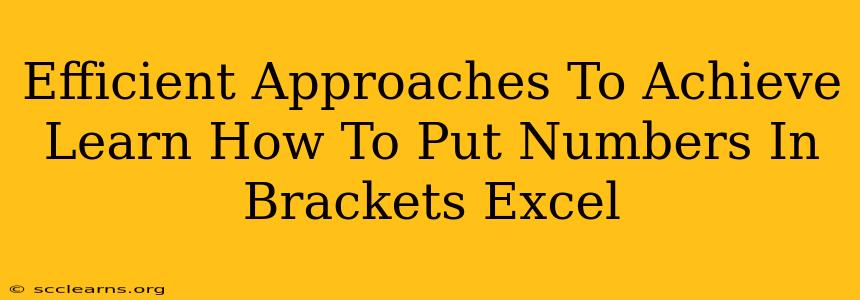 Efficient Approaches To Achieve Learn How To Put Numbers In Brackets Excel