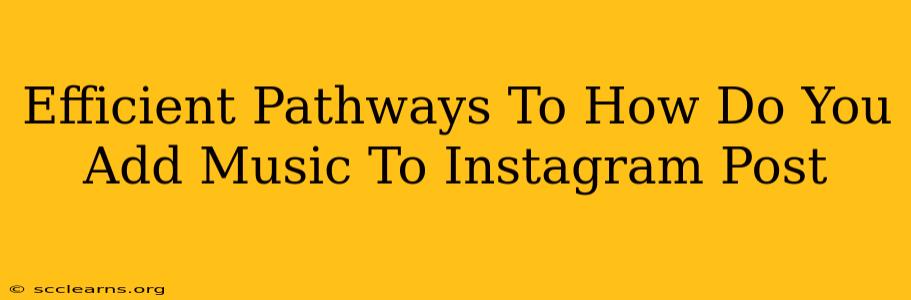 Efficient Pathways To How Do You Add Music To Instagram Post