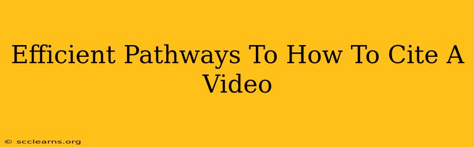 Efficient Pathways To How To Cite A Video