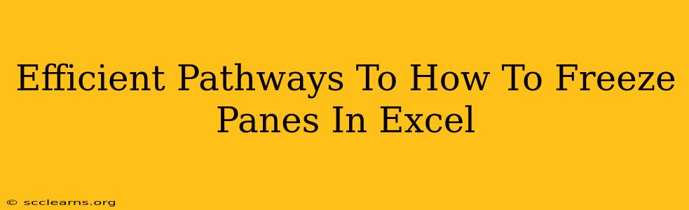 Efficient Pathways To How To Freeze Panes In Excel