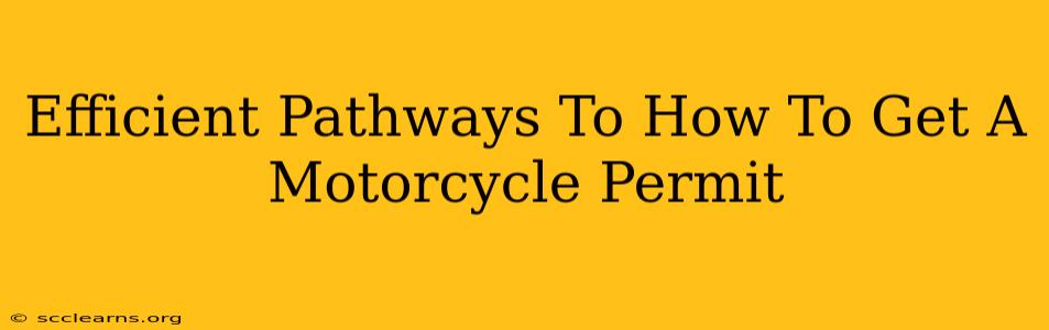 Efficient Pathways To How To Get A Motorcycle Permit