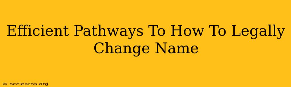 Efficient Pathways To How To Legally Change Name