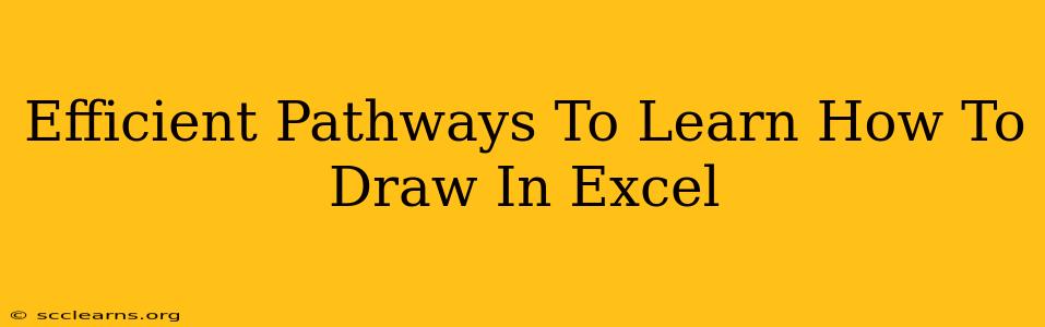 Efficient Pathways To Learn How To Draw In Excel