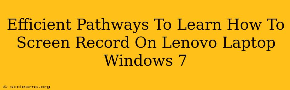 Efficient Pathways To Learn How To Screen Record On Lenovo Laptop Windows 7