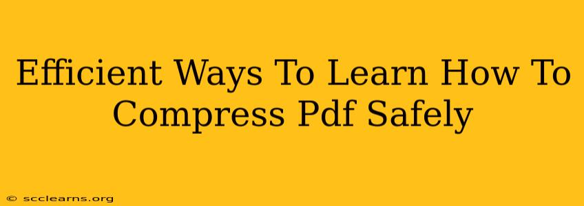 Efficient Ways To Learn How To Compress Pdf Safely