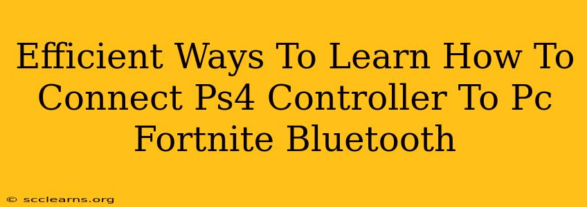 Efficient Ways To Learn How To Connect Ps4 Controller To Pc Fortnite Bluetooth