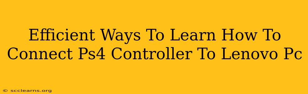 Efficient Ways To Learn How To Connect Ps4 Controller To Lenovo Pc