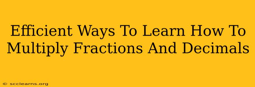 Efficient Ways To Learn How To Multiply Fractions And Decimals