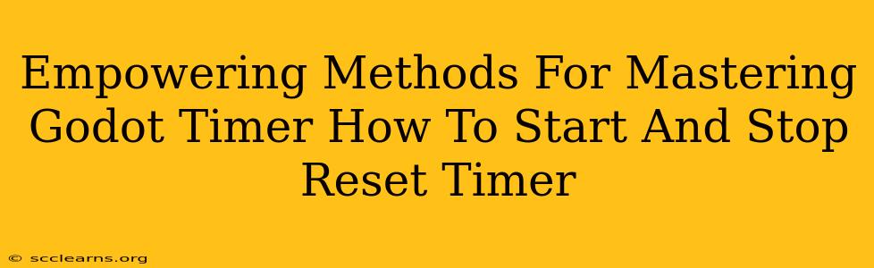 Empowering Methods For Mastering Godot Timer How To Start And Stop Reset Timer