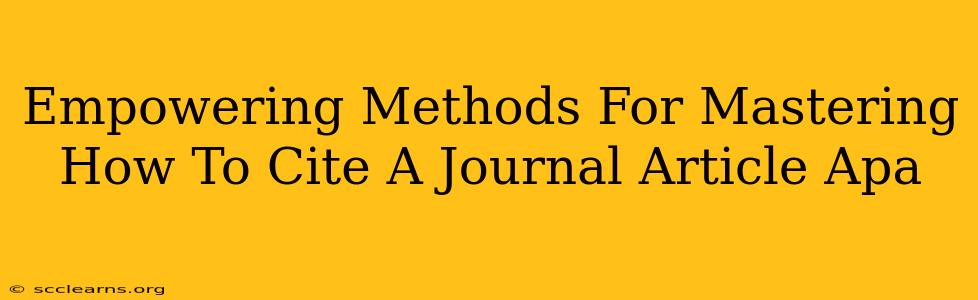 Empowering Methods For Mastering How To Cite A Journal Article Apa