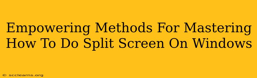 Empowering Methods For Mastering How To Do Split Screen On Windows