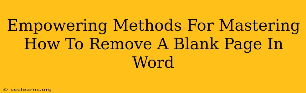 Empowering Methods For Mastering How To Remove A Blank Page In Word