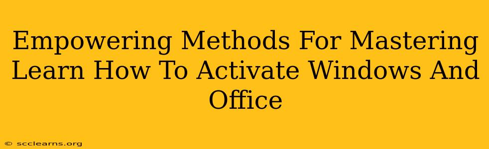 Empowering Methods For Mastering Learn How To Activate Windows And Office