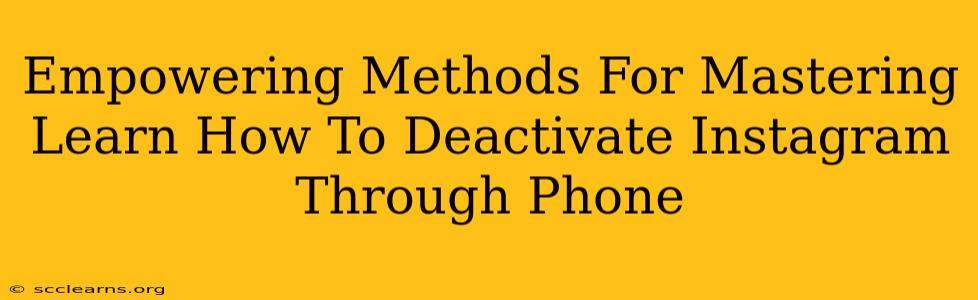 Empowering Methods For Mastering Learn How To Deactivate Instagram Through Phone