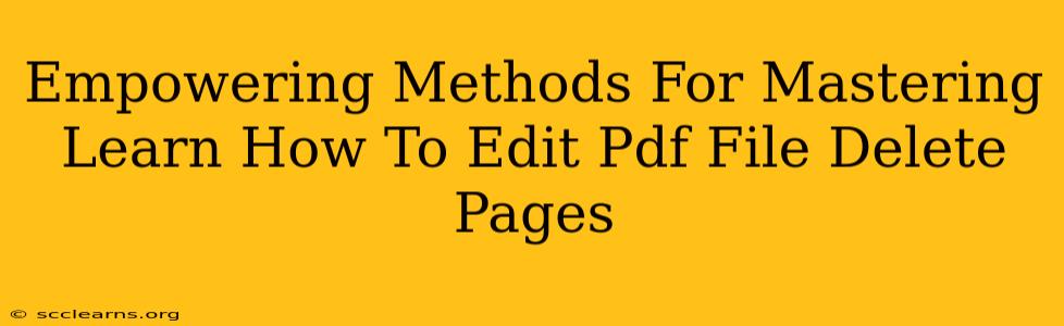 Empowering Methods For Mastering Learn How To Edit Pdf File Delete Pages