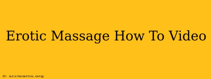 Erotic Massage How To Video