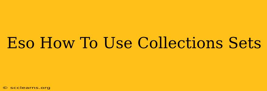 Eso How To Use Collections Sets