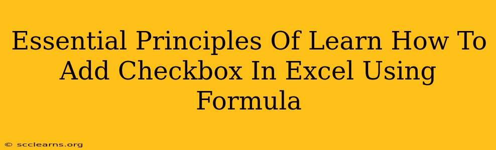 Essential Principles Of Learn How To Add Checkbox In Excel Using Formula