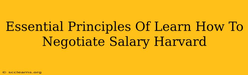 Essential Principles Of Learn How To Negotiate Salary Harvard