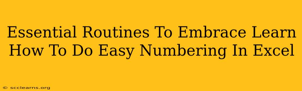 Essential Routines To Embrace Learn How To Do Easy Numbering In Excel