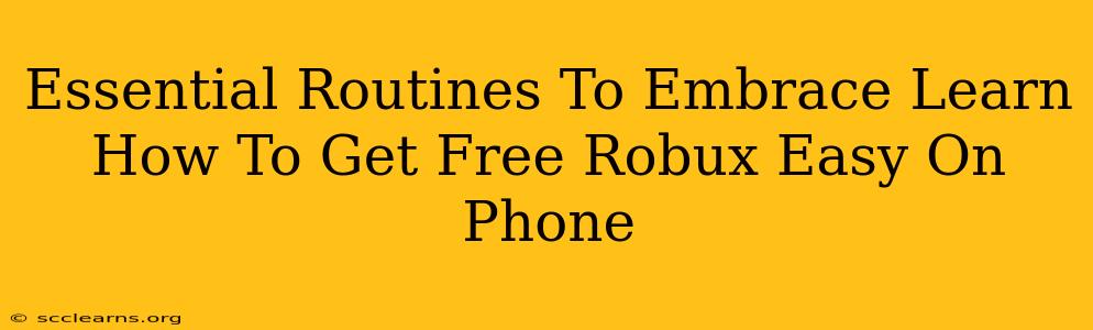 Essential Routines To Embrace Learn How To Get Free Robux Easy On Phone