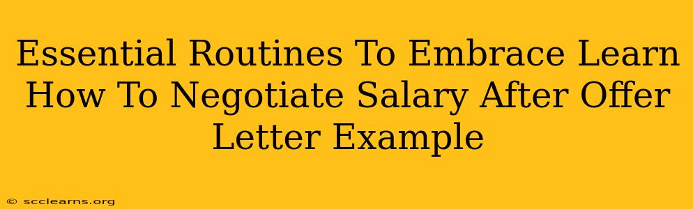 Essential Routines To Embrace Learn How To Negotiate Salary After Offer Letter Example