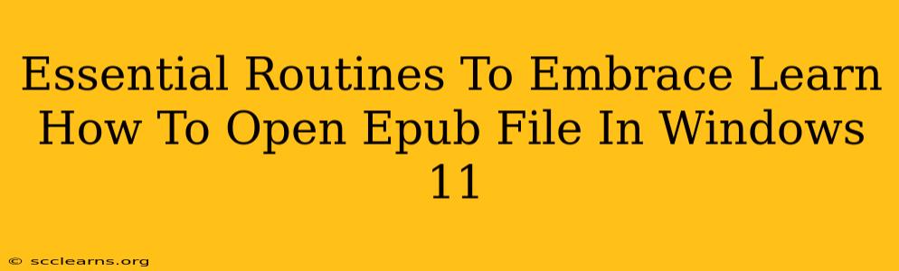 Essential Routines To Embrace Learn How To Open Epub File In Windows 11