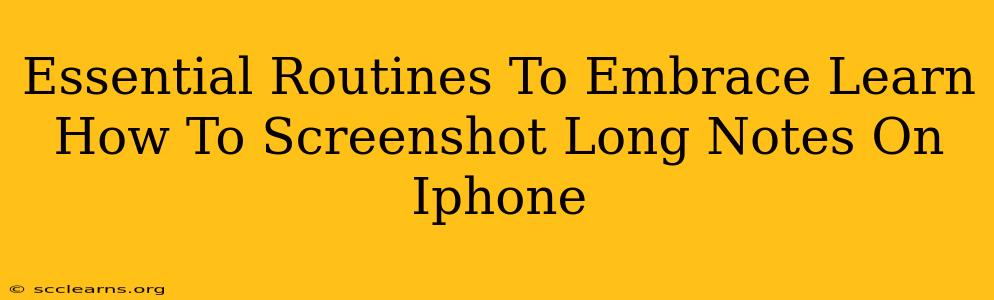 Essential Routines To Embrace Learn How To Screenshot Long Notes On Iphone