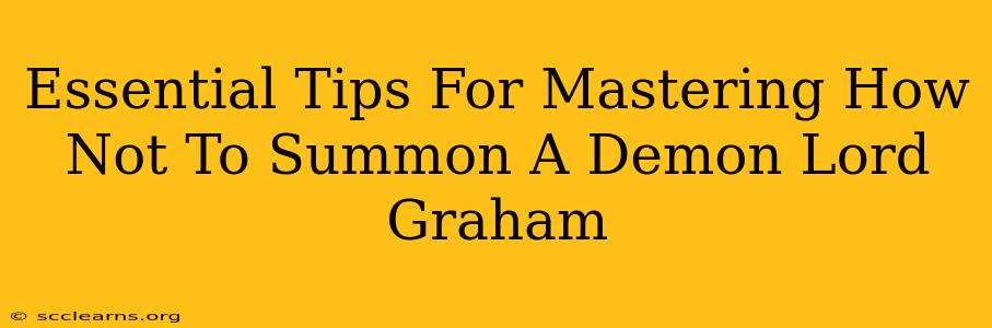 Essential Tips For Mastering How Not To Summon A Demon Lord Graham