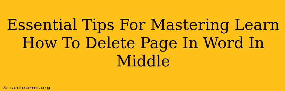 Essential Tips For Mastering Learn How To Delete Page In Word In Middle