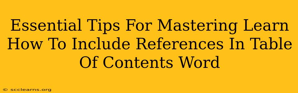 Essential Tips For Mastering Learn How To Include References In Table Of Contents Word