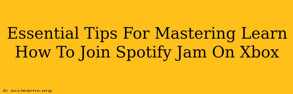 Essential Tips For Mastering Learn How To Join Spotify Jam On Xbox