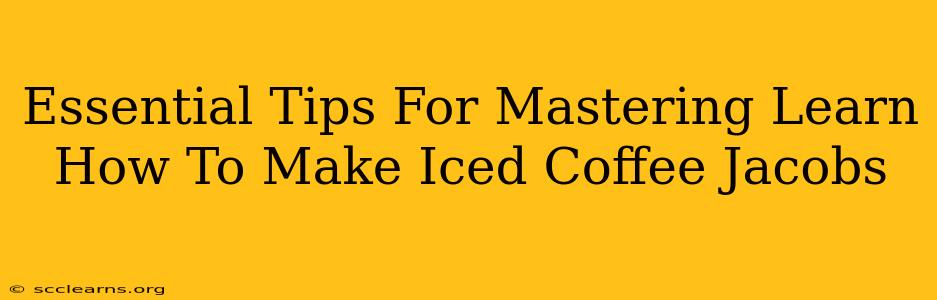 Essential Tips For Mastering Learn How To Make Iced Coffee Jacobs