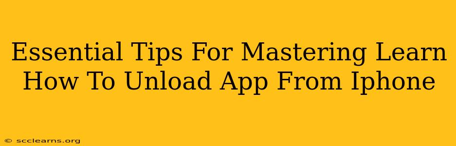 Essential Tips For Mastering Learn How To Unload App From Iphone