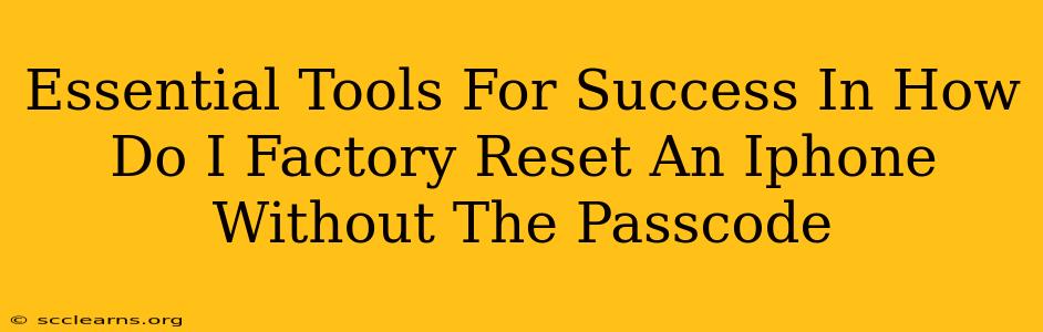 Essential Tools For Success In How Do I Factory Reset An Iphone Without The Passcode