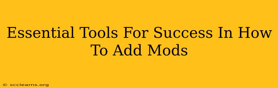 Essential Tools For Success In How To Add Mods