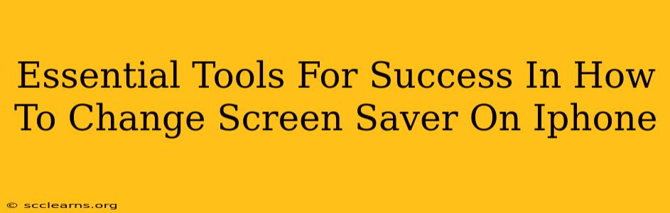 Essential Tools For Success In How To Change Screen Saver On Iphone