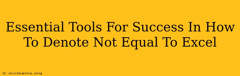 Essential Tools For Success In How To Denote Not Equal To Excel