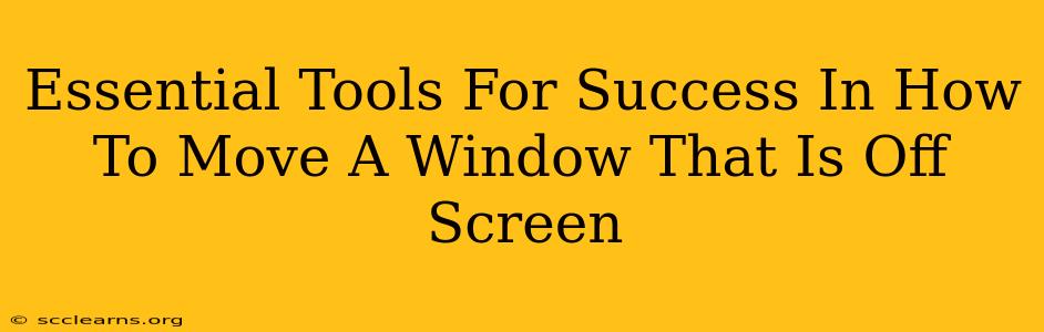 Essential Tools For Success In How To Move A Window That Is Off Screen