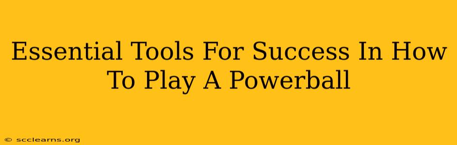 Essential Tools For Success In How To Play A Powerball