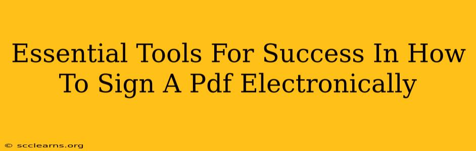 Essential Tools For Success In How To Sign A Pdf Electronically