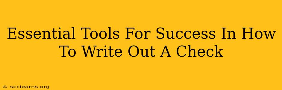 Essential Tools For Success In How To Write Out A Check