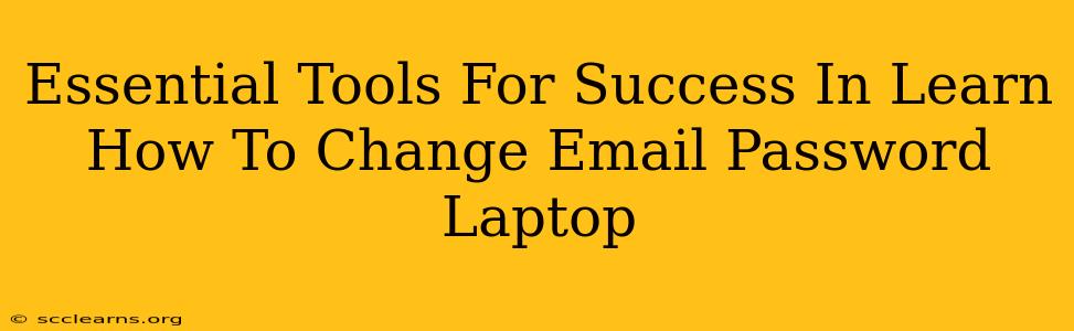 Essential Tools For Success In Learn How To Change Email Password Laptop