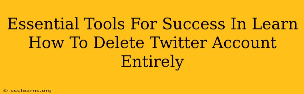 Essential Tools For Success In Learn How To Delete Twitter Account Entirely