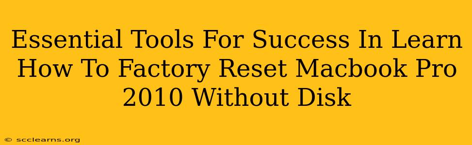 Essential Tools For Success In Learn How To Factory Reset Macbook Pro 2010 Without Disk