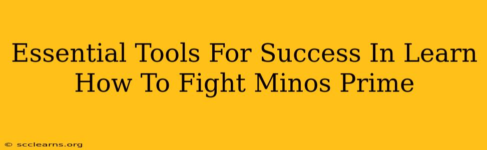 Essential Tools For Success In Learn How To Fight Minos Prime